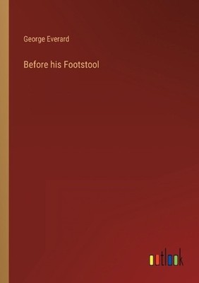 Before his Footstool by George Everard Paperback Book