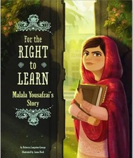 For the Right to Learn: Malala Yousafzai's Story by Rebecca Langston-George (Eng