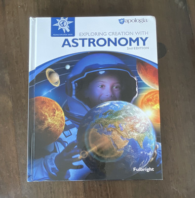 Apologia Exploring Creation with Astronomy 2nd Ed HC Jeannie Fulbright 2016