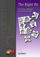 The right fit: Recruiting, selecting, and orienting staff (Director's toolbo...