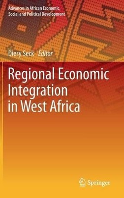 Regional Economic Integration in West Africa - 9783319012810