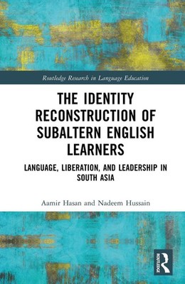 The Identity Reconstruction of Subaltern English Learners: Language, Liberation,