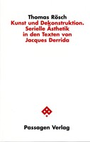 Kunst Und Dekonstruktion. Serielle ÄSthetik In Den Texten Von Jacques Derrida