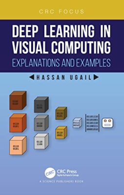 Hassan Ugail - Deep Learning in Visual Computing   Explanations and Ex - X555z