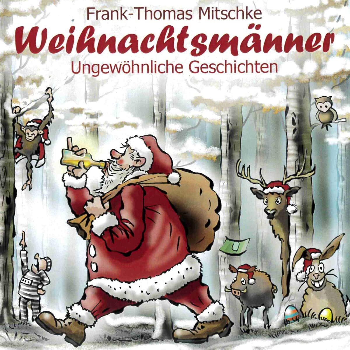 Frank-Thomas Mitschke Weihnachtsmänner - Ungewöhnliche Geschichten