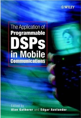 The Application of Programmable DSPs in Mobile Communications - 9780471486435