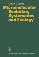 Micromolecular Evolution, Systematics And Ecology O. R. Gottlieb
