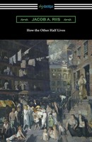 Jacob A. Riis | How The Other Half Lives (Studies Among The Tenements Of New...