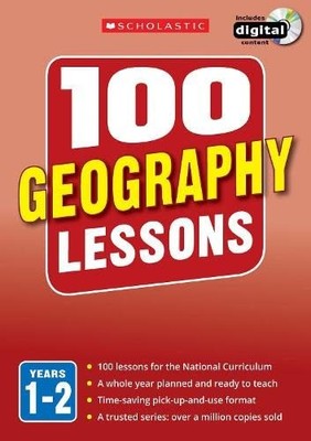 100 Geography Lessons: Years 1-2 (100 Lessons - New Curriculum),