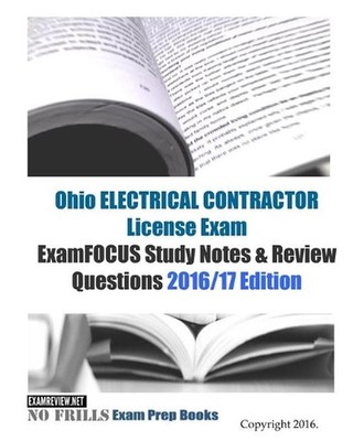 Ohio ELECTRICAL CONTRACTOR License Exam ExamFOCUS Study Notes & Review Questions