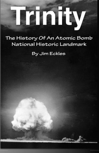 Trinity: The History Of An Atomic Bomb National Historic Landmark.New<|,<|