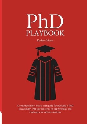 PhD Playbook by Kevine Otieno Paperback Book