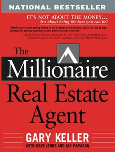 The Millionaire Real Estate Agent: It's Not About the Money It's About Being...