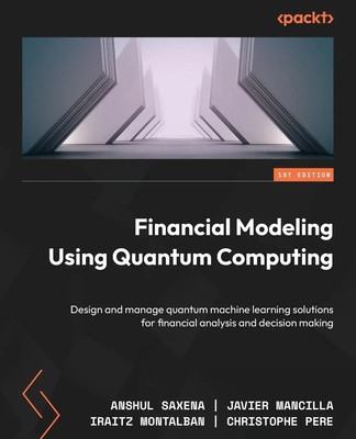Anshul Saxena (u. a.) | Financial Modeling Using Quantum Computing | Taschenbuch
