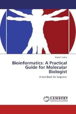 Brijesh Yadav | Bioinformatics: A Practical Guide for Molecular Biologist | Buch