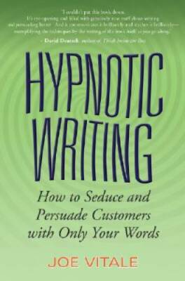 Hypnotic Writing: How to Seduce and Persuade Customers with Only You - GOOD