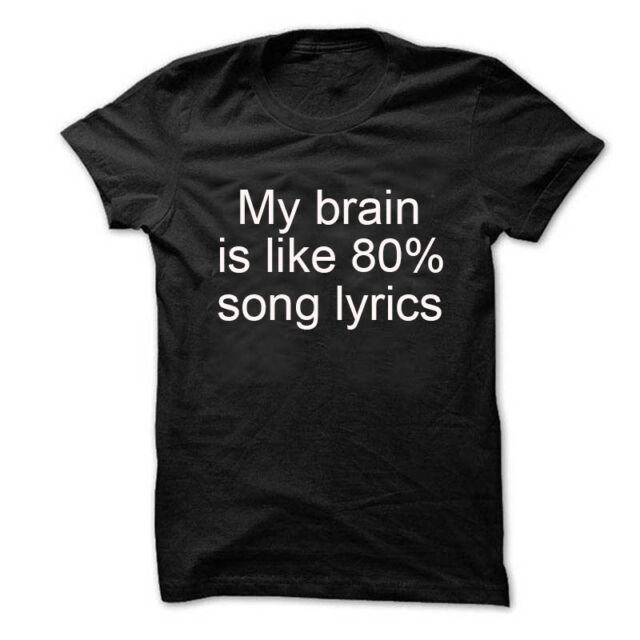 My Brain Is Like 80% Song Lyrics T-shirt Unisex Funny Music Lover shirt ...