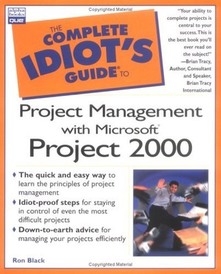 The Complete Idiot's Guide to Project Management Using Microsoft Project 2000,R