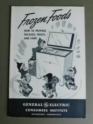 Frozen Foods: How to Prepare Package Freeze Cook- General Electric Freezer- 1947