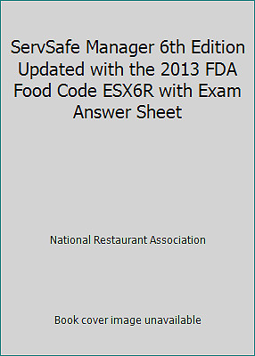 ServSafe Manager 6th Edition Updated with the 2013 FDA Food Code ESX6R with...