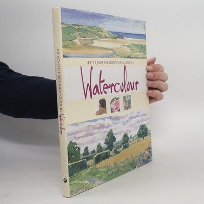 The Complete Beginner's Guide to Watercolour  |  kolektiv