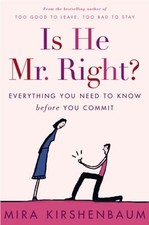 Is He Mr. Right? : Everything You Need to Know Before You Commit Is He Mr. Right? : Everything You Need to Know Before You Commit