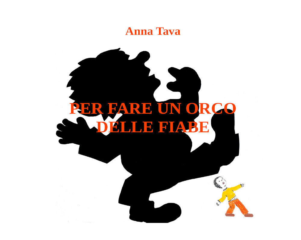 Per fare un orco delle fiabe di Anna Tava,  2021,  Youcanprint