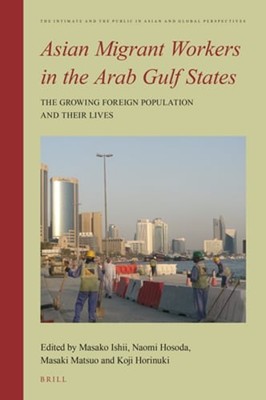Asian Migrant Workers in the Arab Gulf States: The Growing Foreign Population