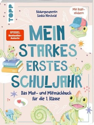 Mein starkes erstes Schuljahr Das Mut- und Mitmachbuch für die 1. Klasse. Mit...