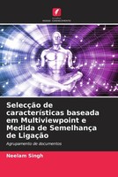 Neelam Singh | SelecçãO De CaracteríSticas Baseada Em Multiviewpoint E Medida...