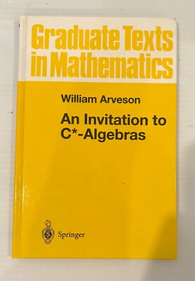 Invitation to C-Algebras by William Arveson