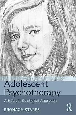 Adolescent Psychotherapy: A Radical Relational Approach by Bronagh Starrs... - Image 2