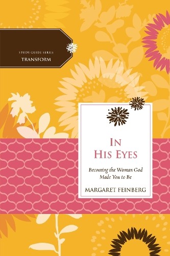 In His Eyes by Margaret Feinberg,  Women of Faith - 9780529123008
