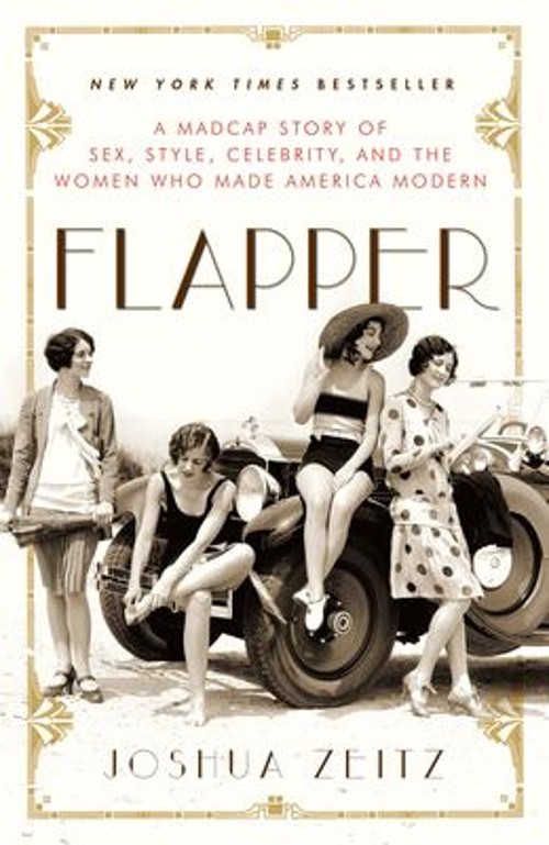 Flapper : A Madcap Story of Sex, Style, Celebrity, and the WomenFree US Delivery | ISBN:1400080541