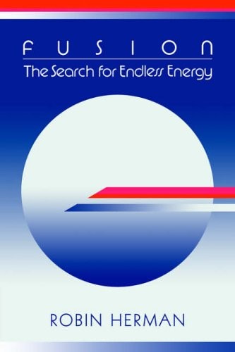 Fusion: The Search for Endless Energy, Herman, Robin 9780521024952 New<-