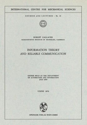 Information Theory and Reliable Communication Robert Gallager