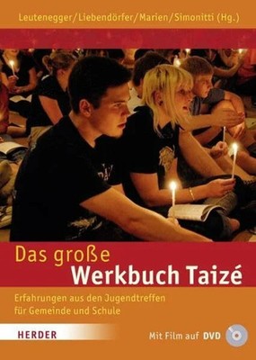Das große Werkbuch Taizé: Erfahrungen aus den Buch Verlag Herder