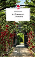 Sabine Schlager | A Bittersweet Lovestory. Life Is A Story - Story.One | Buch