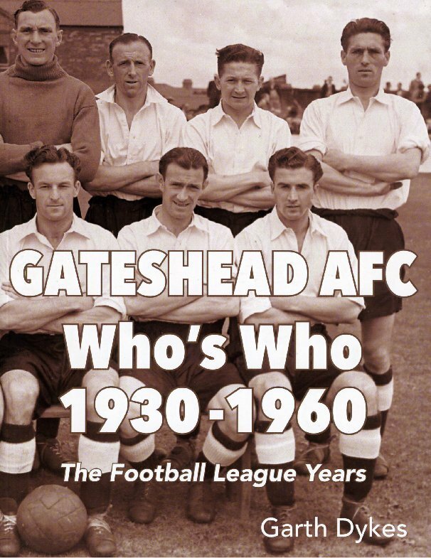 Gateshead AFC Who's Who 1930-1960 - The Football League Years - book