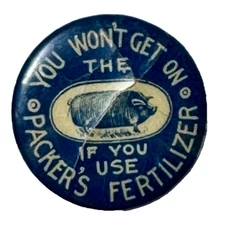 c1890s You Won't Get on the Hog Packers Fertilizer 7/8' Celluloid Pinback Button
