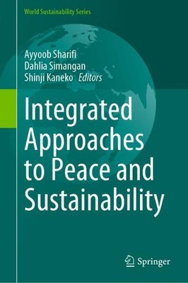 Integrierte Ansätze für Frieden und Nachhaltigkeit von Ayyoob Sharifi (Englisch) Ha