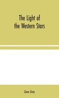 Zane Grey | The Light Of The Western Stars | Buch | Englisch (2020) | Gebunden