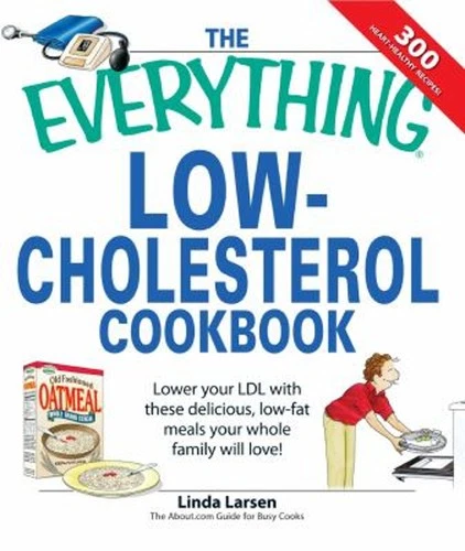 Low-Cholesterol Cookbook : Lower Your LDL with These Delicious, L