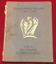 ENCICLOPEDIA ITALIANA TRECCANI - IDEA ESECUZIONE COMPIMENTO - BESTETTI 1939