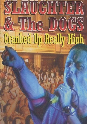Slaughter and the Dogs - Cranked Up Really High