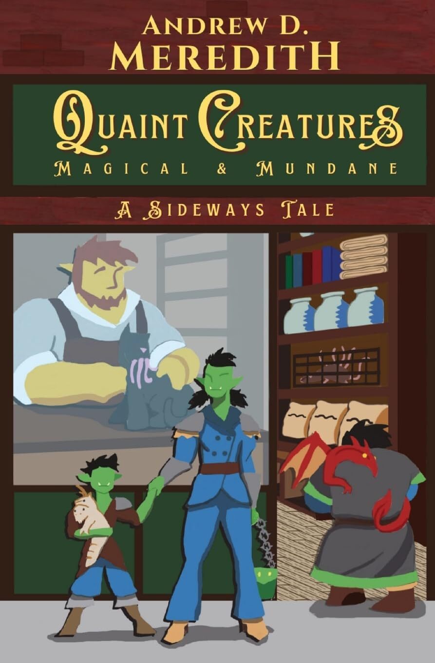 Andrew D Meredith Quaint Creatures (Tascabile) Sideways Tale