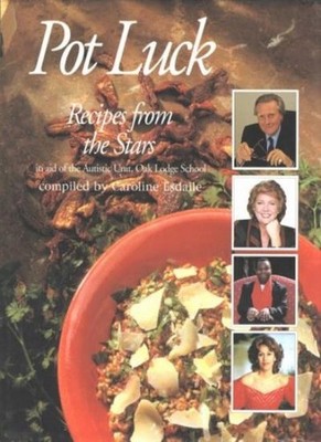 Pot Luck: Recipes from the Stars in Aid of the Autistic Unit Oak