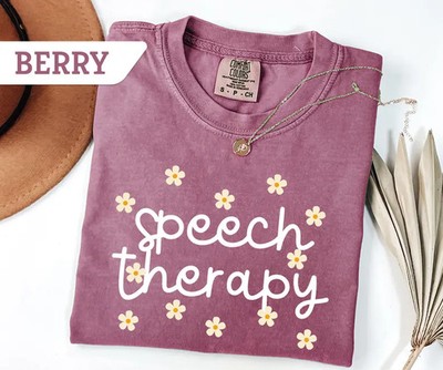 Flowers Speech Therapy Comfort Tee SLP Gift Therapist Shirt