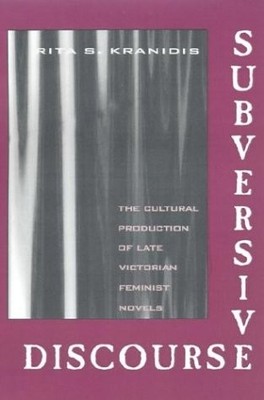 SUBVERSIVE DISCOURSE: THE CULTURAL PRODUCTION OF LATE By Rita S. Kranidis *NEW*