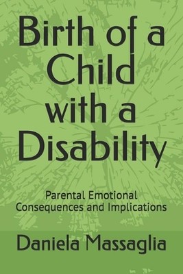 Birth of a Child with a Disability: Parental Emotional Consequences and Implicat